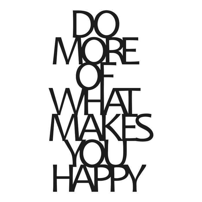 Wallity Do More Of What Makes You Happy Escultura de pared